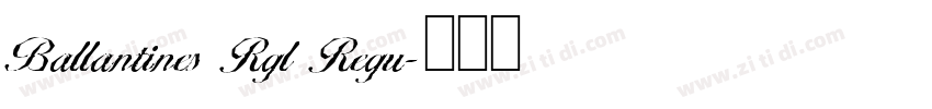 Ballantines Rgl Regu字体转换